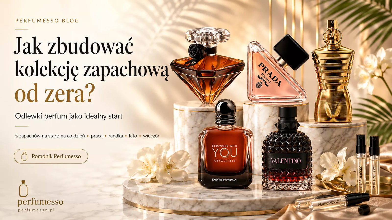 Jak zbudować kolekcję zapachową od zera – odlewki perfum i zestawy jako idealny start | Perfumesso