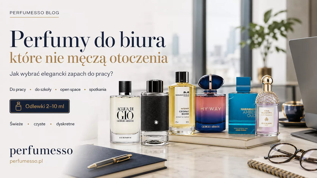 Perfumy do biura, które nie męczą otoczenia – eleganckie odlewki do pracy i szkoły | Perfumesso